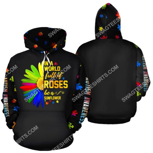 in the world full of roses be a sunflower autism awareness all over printed hoodie 1