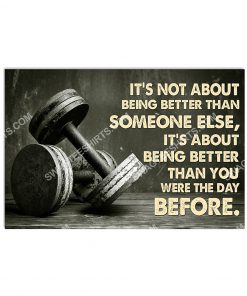 it's not about being better than someone else than you were the day before gym poster 1(1)
