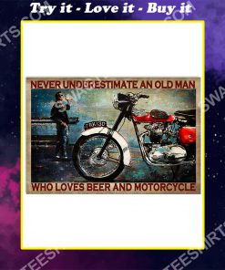 never underestimate an old man who loves beer and motorcycle poster