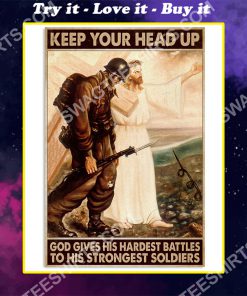 veteran poster keep your head up god gives hardest battles to his strongest soldiers poster