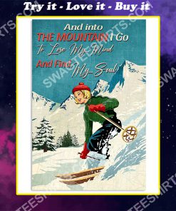 vintage and into the mountains i go to lose my mind and find my soul skiing poster
