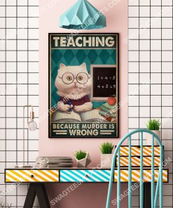 vintage cat teaching because murder is wrong poster 4(1)
