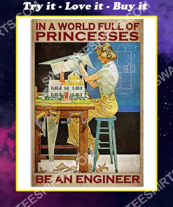 vintage in a world full of princesses be an engineer poster