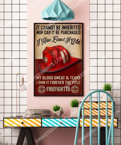 vintage it cannot be inherited nor can it be purchased i have earned it with my blood sweat and tear firefighter poster 4(1)