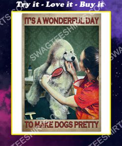 vintage it's a wonderful day to make dogs pretty poster