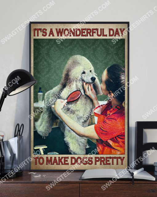 vintage it's a wonderful day to make dogs pretty poster 3(1)