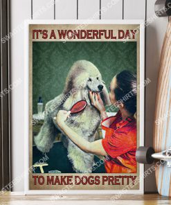 vintage it's a wonderful day to make dogs pretty poster 4(1)