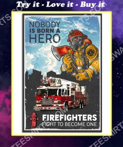 vintage nobody is born a hero firefighters fight to become one poster