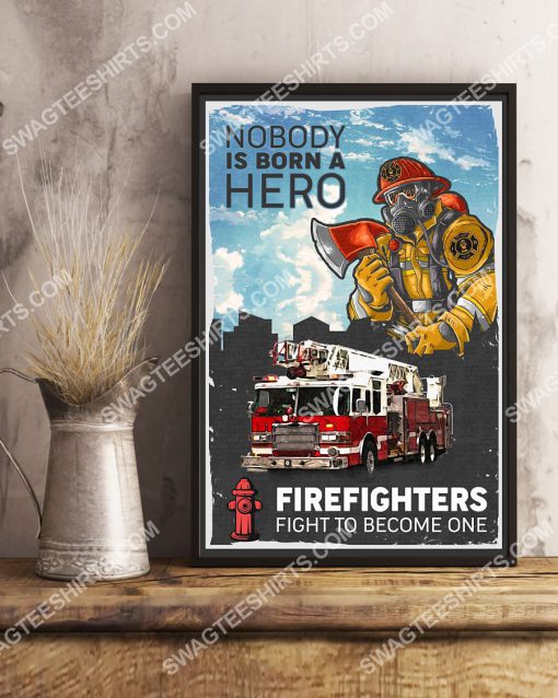 vintage nobody is born a hero firefighters fight to become one poster 3(1)