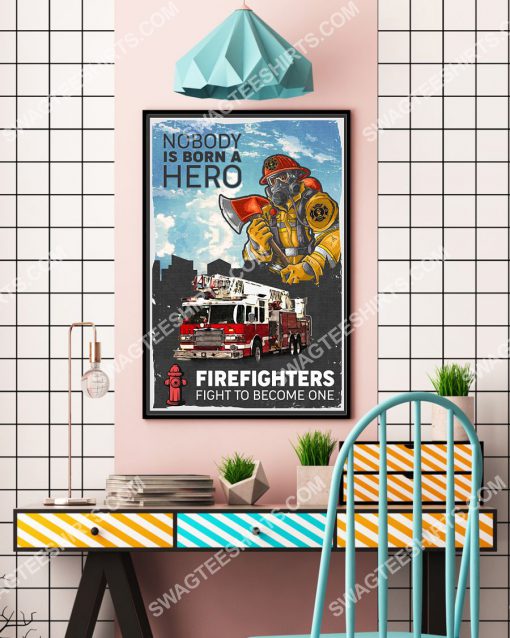 vintage nobody is born a hero firefighters fight to become one poster 4(1)
