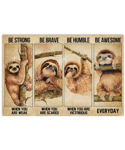vintage sloth be strong when you are weak be brave when you are scared poster 1(1)