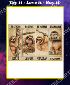 vintage sloth be strong when you are weak be brave when you are scared poster