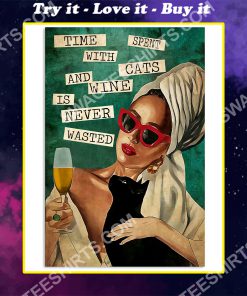vintage time spent with cats and wine is never wasted poster