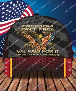 freedom isn't free i paid for it united states veterans classic cap 2