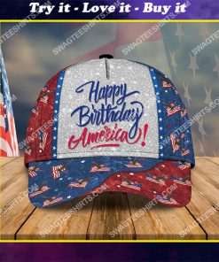 happy birthday america happy fourth of july classic cap