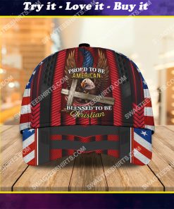 proud to be american blessed to be christian classic cap