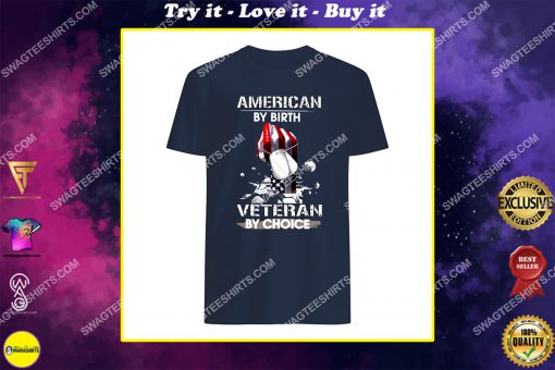 american by birth veteran by choice shirt