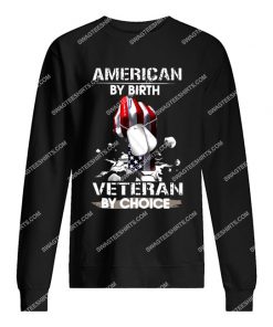american by birth veteran by choice sweatshirt 1