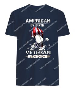 american by birth veteran by choice tshirt 1