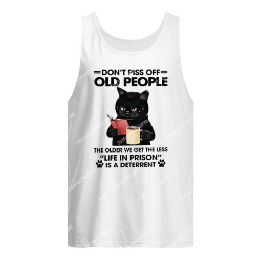 black cat don't piss off old people the older we get tank top 1