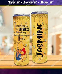 custom sometimes the smallest things take up the most room in your heart winnie the pooh skinny tumbler