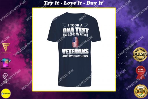 i took a dna test god is my father veterans are my brothers shirt