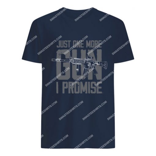 just one more gun i promise tshirt 1
