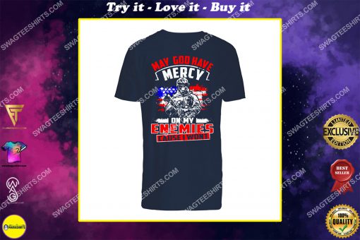 may God have mercy on my enemies because i won't veterans day shirt