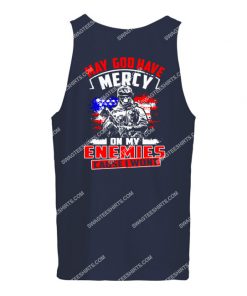 may God have mercy on my enemies because i won't veterans day tank top 1