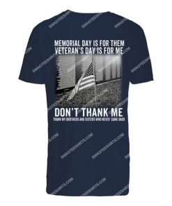 memorial day is for them veterans day is for me dont thank me tshirt 1