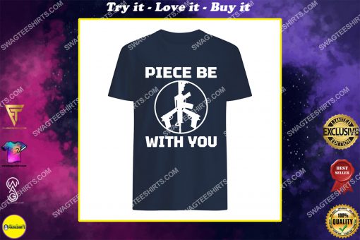 piece be with you political shirt
