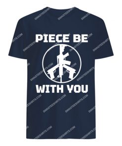piece be with you political tshirt 1