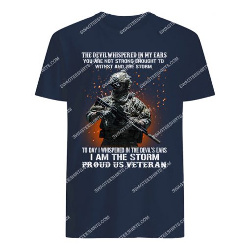 veteran the devil whispered in my ear you’re not strong enough to withstand the storm tshirt 1