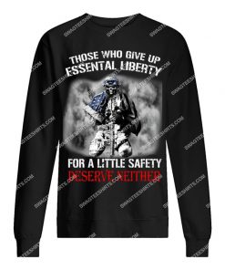 veteran those who give up essential liberty for a little safety deserve neither sweatshirt 1