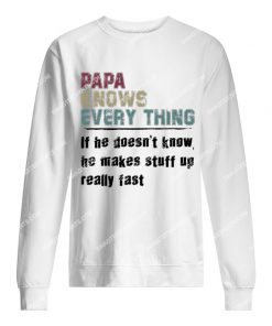 vintage papa knows everything if he doesn't know sweatshirt 1