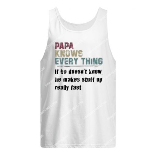 vintage papa knows everything if he doesn't know tank top 1