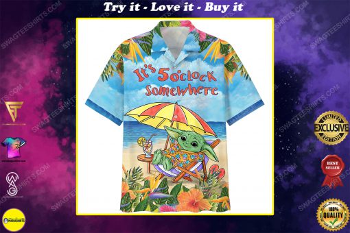 It's 5 o'clock somewhere baby yoda summer time hawaiian shirt