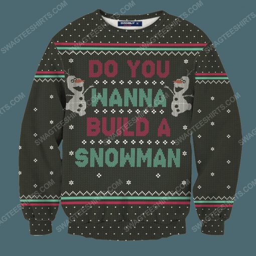 Do you want to build a snowman full print ugly christmas sweater 3