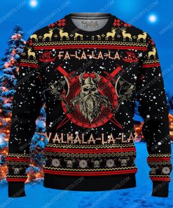 Fa-la-la-la valhalla-la viking ugly christmas sweater 1 - Copy