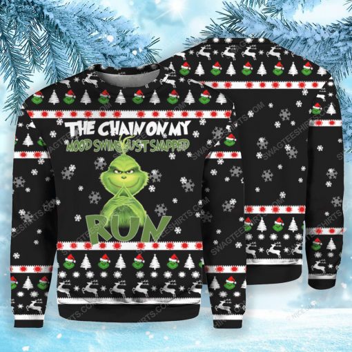Grinch the chains on my mood swing just snapped run ugly christmas sweater 1 - Copy (2)