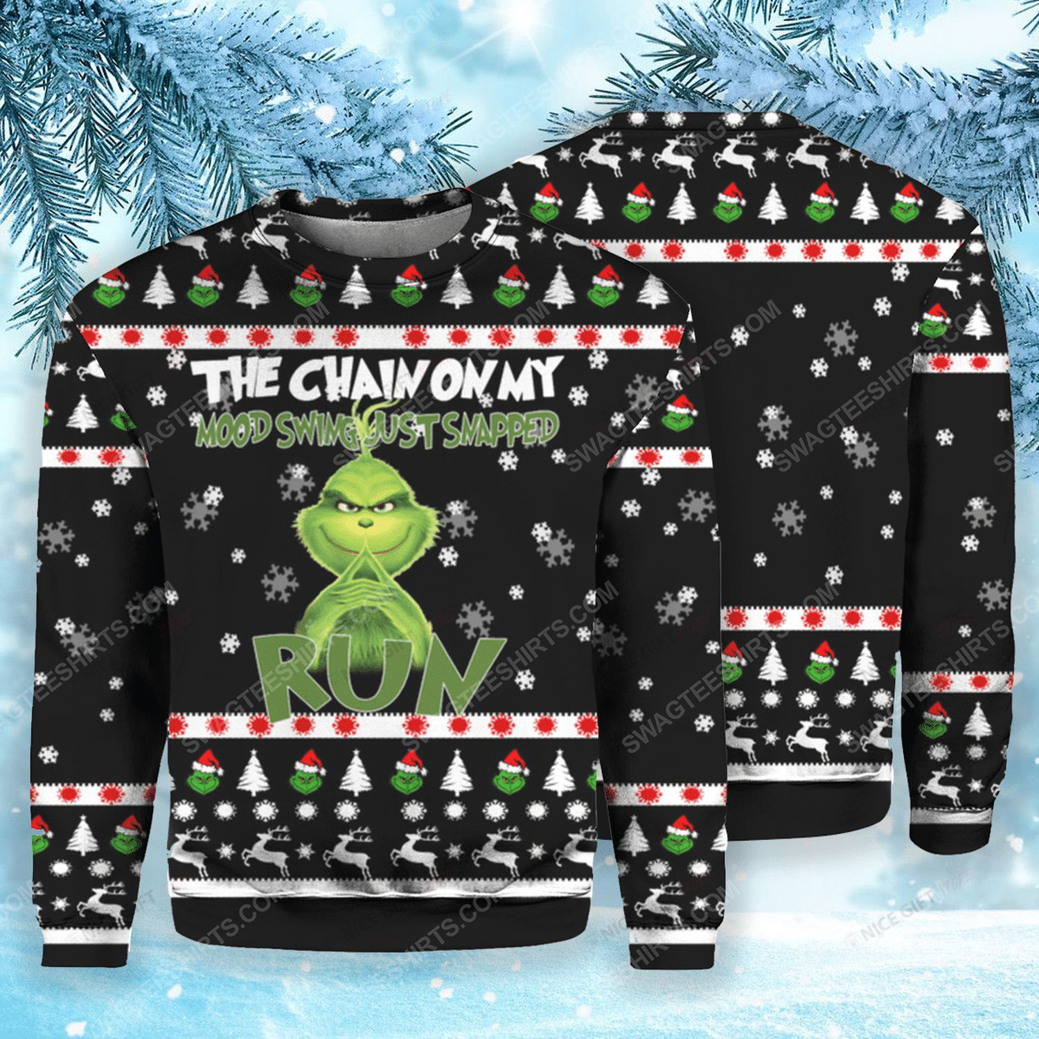 Grinch the chains on my mood swing just snapped run ugly christmas sweater 1 - Copy (3)