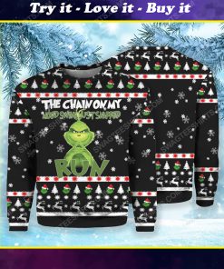 Grinch the chains on my mood swing just snapped run ugly christmas sweater