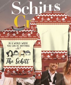 In a world where you can be anything be the schitt's creek ugly christmas sweater 1