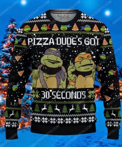 Teenage mutant ninja turtles pizza dude's got 30 seconds ugly christmas sweater 1