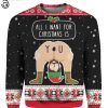 All I Want For Christmas Is You Full Print Ugly Christmas Sweater