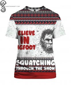 Believe In Bigfoot Squatching Through The Snow Tshirt