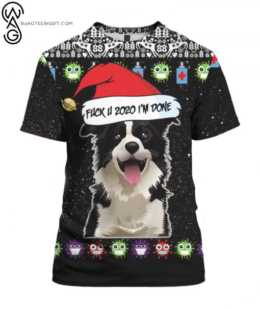 Border collie and fuck you 2020 i’m done full print tshirt