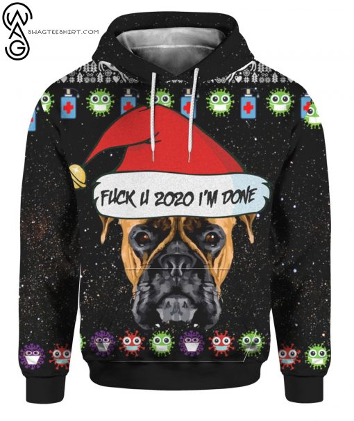 Boxer Dog And Fuck You 2020 I’m Done Full Print Hoodie