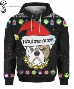 Bulldog And Fuck You 2020 I’m Done Full Print Hoodie