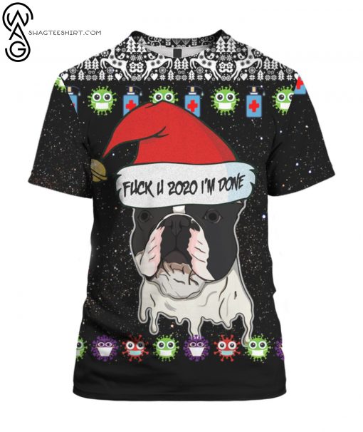 French Bulldog And Fuck You 2020 I’m Done Full Print Tshirt
